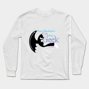 Never Apologize for being a Geek - Black Long Sleeve T-Shirt